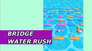 Bridge Water Rush - Walkthrough Gameplay - Game Review