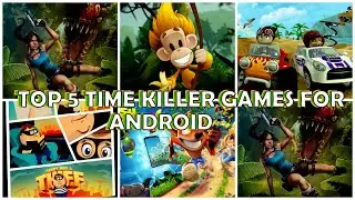 Top 5 Time killer games for android