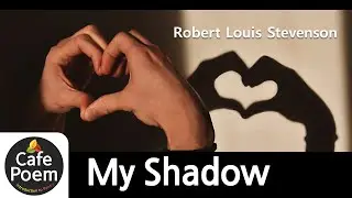 My Shadow Poem by Robert Louis Stevenson [story about poem and poet | Creation Quotes ]