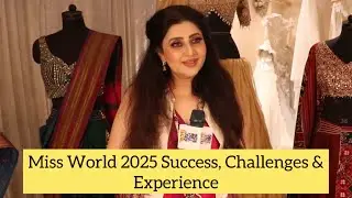Designer Archana Kochhar Exclusive Interview - Miss World 2025 In India, Success & Challenges