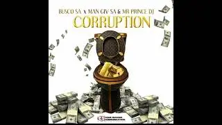 Busco SA &times; Man Giv SA & MR Prince DJ  - Corruption