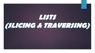 Methods of Slicing and Traversing in lists in Python
