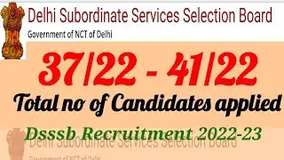 Dsssb || 37/22 से 41/22 || total no of Candidates applied Category wise || DSSSB Advt 08/22