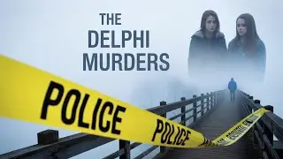 The Delphi Murders (Libby & Abby)