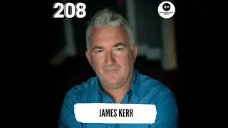 #208 How to Build High-Performance Cultures | James Kerr, Author of Legacy