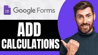 How to Add Calculations in Google Forms [NEW 2026 Guide]