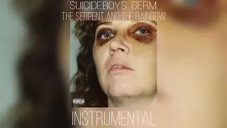$uicideboy$ & Germ - The Serpent and the Rainbow [Instrumental]