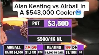 Alan Keating vs Airball In A $543,000 COOLER🥶 #poker