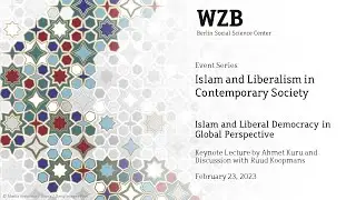 Islam and Liberal Democracy in Global Perspective with Ahmet T. Kuru