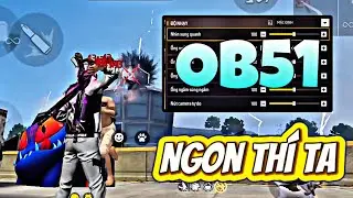 FREEFIRE | ĐỘ NHẠY OB51 K&Eacute;O ĐẦU CỰC MƯƠT - NGON THI 🤭