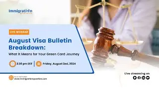 August Visa Bulletin Breakdown: What it Means for Your Green Card Journey