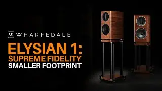 Wharfedale Elysian 1: Supreme Fidelity. Smaller Footprint