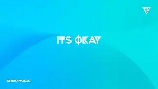 IT'S OKAY
