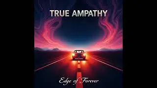 True Ampathy - Edge of Forever (Official Audio)