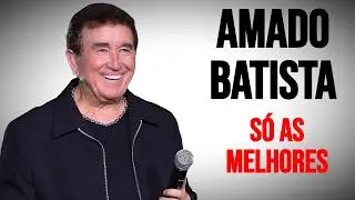 Amado Batista Só as Melhores