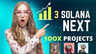 3 SOLANA NEXT 100X PROJECTS