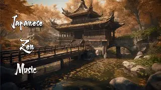 Japanese landscape with Zen Music background [Sleep, Meditate, Study, Relax Gently]