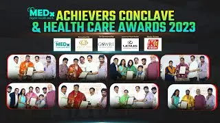 Medx ACHIEVERS CONCLAVE & HEALTH CARE AWARDS 2023 - Part 2 | MEDx