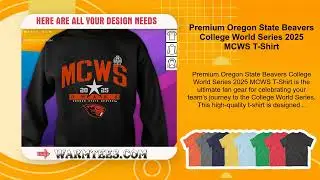 Premium Oregon State Beavers College World Series 2025 MCWS T-Shirt