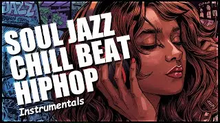 Soul Jazz Hip-Hop Beats | Instrumental Hip-Hop - Music for Study & Work / vol.54