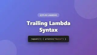 Kotlin Trailing Lambda Syntax: Move Lambdas Outside Parentheses | Kotlin Tutorial