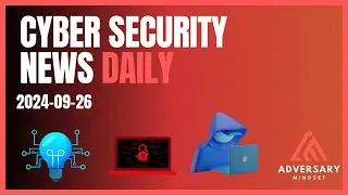 Cyber Security News for 2024-09-26: Microsoft, Ivanti, Kaspersky, Kansas Water Facility Cyber Attack