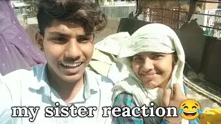 my cute 🥰 sister reaction || enjoy with my cute sister