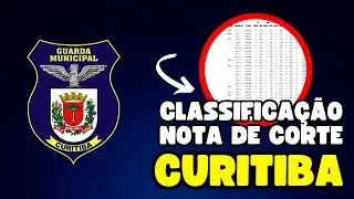 Saiu a CLASSIFICA&Ccedil;&Atilde;O E NOTA DE CORTE Guarda Municipal CURITIBA
