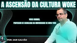 As Origens Pol&iacute;ticas do Identit&aacute;rismo Woke - Vivek Chibber
