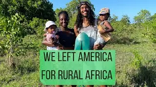 We Left The Conveniences Of America For Rural Life In Africa