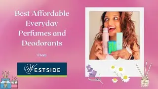 Best Affordable Everyday #perfume  and #deodorant  From WESTSIDE : Product Review