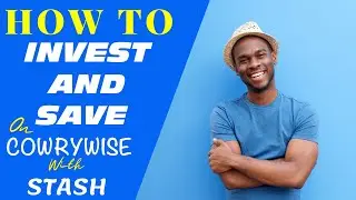 How to save and invest with stash on cowrywise | How to use cowrywise stash