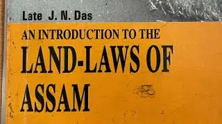Land Laws of Assam | Episode 1 | Origin of Land Rights in Assam CH 1| Assamese version by Barman Sir