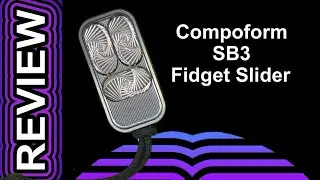 Compoform SB3 Fidget Slider EXCLUSIVE REVIEW!