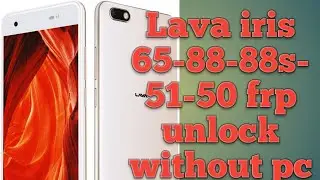 LAVA Iris 65 frp unlock without pc