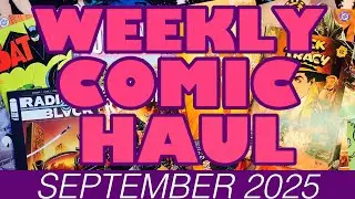 Weekly Comic Haul - September 2025