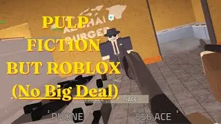 Pulp Fiction But Roblox (No Big Deal)