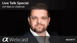 Sony Pro Photographer Live Talk Special mit Marcin Zielinski Teil 1