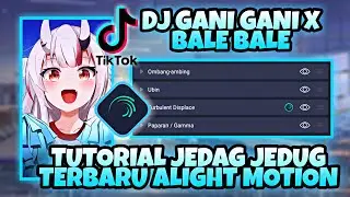 Tutorial Jedag Jedug Terbaru Alight Motion 2021 - DJ Gani Gani X Bale Bale || Jedag Jedug Tutorial