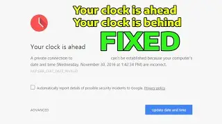 How To Fix Your Clock is Behind Chrome Error NET::ERR_CERT_DATE_INVALID