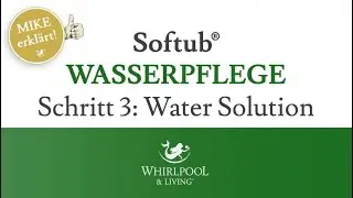 Schritt 3 🌊 Water Solution | pH-Wert stabilisieren | Softub&reg; Wasserpflege | Whirlpool & Living