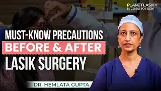 Pre-Operative Precautions Before Refractive Surgery | Dr. Hemlata Gupta | Planet LASIK