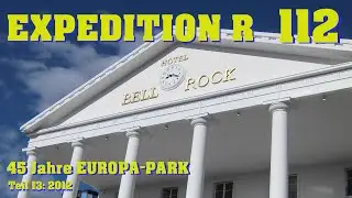 EXPEDITION R #112: 45 Jahre EUROPA-PARK - Teil 13: 2012
