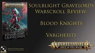 Soulblight Gravelords Warscroll Review: Blood Knights, Vargheists