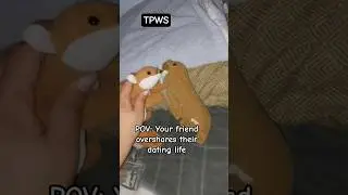POV: Your friend overshares their dating life #shorts#funny#tpws