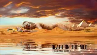 DEATH ON THE NILE - Roland Mair Gruber | Original Soundtrack
