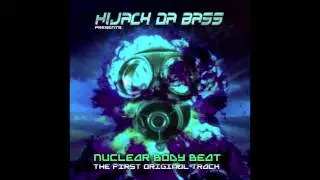 Hijack Da Bass - Nuclear Body Beat (Original Mix)