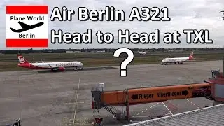 Air Berlin A321s *Head to Head* at Berlin Tegel Airport