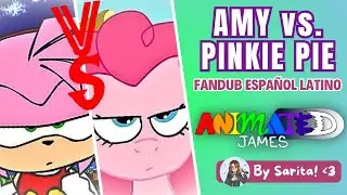 AMY VS PINKIE PIE FANDUB LATINO// saritamusicva
