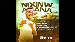 Zebito - NIXINWANANA 2025